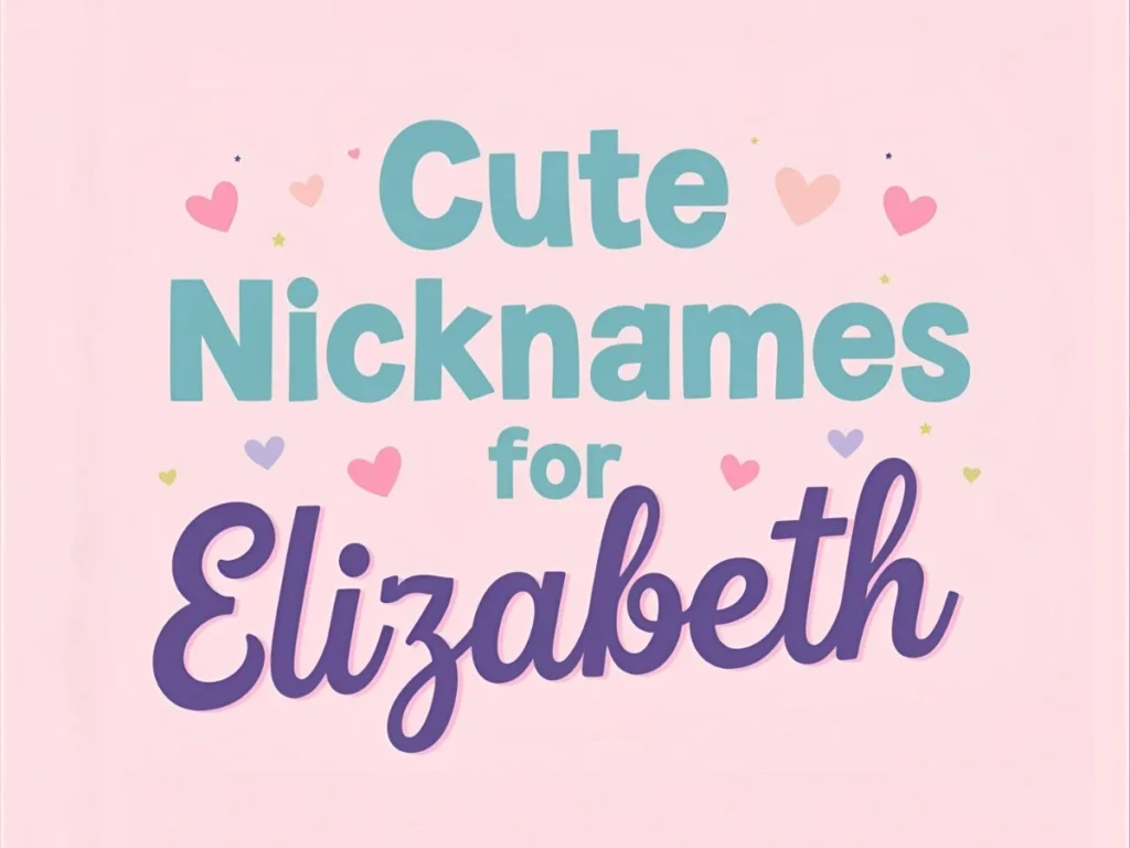 Cute Nicknames for Elizabeth