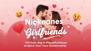 Nicknames for Your Girlfriend