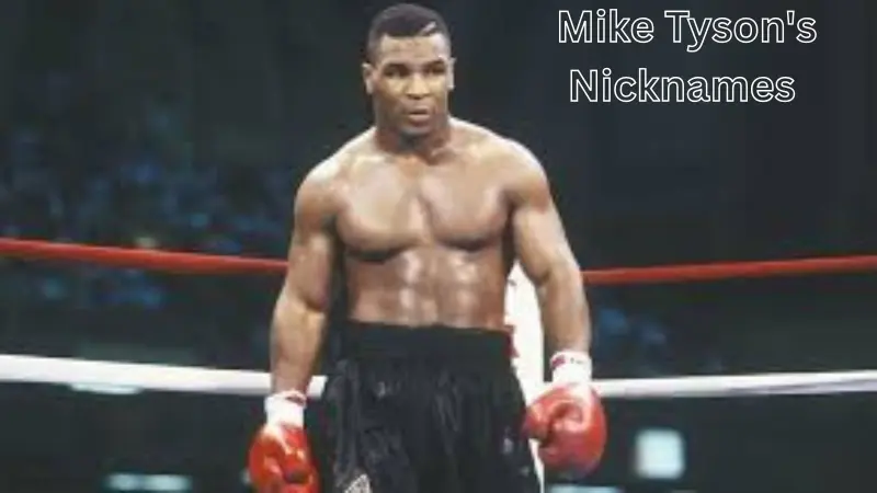 Mike Tyson's Nicknames