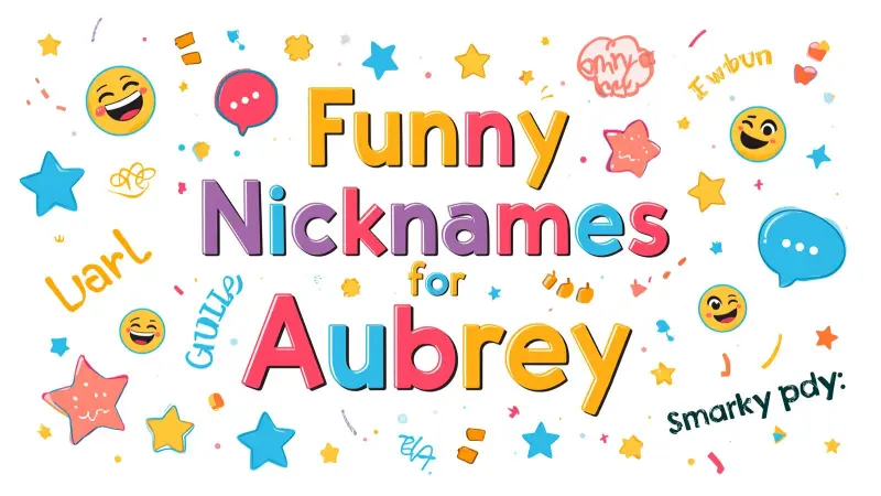 Funny Nicknames for Aubrey
