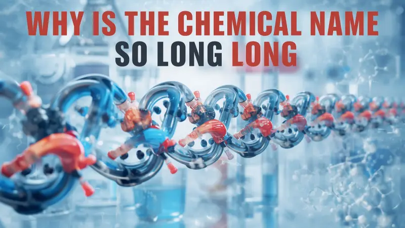 Why Is the Chemical Name So Long